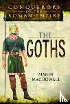 MacDowall, Simon - Conquerors of the Roman Empire: The Goths