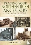 Maxwell, Ian - Tracing Your Northern Irish Ancestors: A Guide for Family Historians - Second Edition