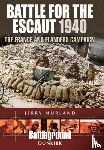 Murland, Jerry - Battle for the Escaut 1940: The France and Flanders Campaign