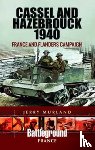 Murland, Jerry - Cassel and Hazebrouck 1940: France and Flanders Campaign