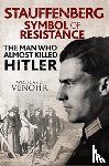 Venohr, Wolfgang - Stauffenberg: Symbol of Resistance
