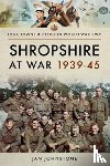 Johnstone, Janet - Shropshire at War 1939-45