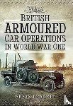 Perrett, Bryan - British Armoured Car Operations in World War I