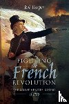 Harper, Rob - Fighting the French Revolution