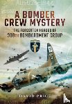 Price, David - Bomber Crew Mystery: The Forgotten Heroes of 388th Bombardment Group