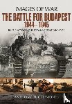 Tucker-Jones, Anthony - Battle for Budapest 1944 - 1945