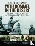 Mitchelhill-Green, David - With Rommel in the Desert: Tripoli to El Alamein