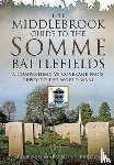 Middlebrook, Martin, Middlebrook, Mary - Middlebrook Guide to the Somme Battlefields