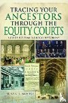 Moore, Susan T - Tracing Your Ancestors Through the Equity Courts