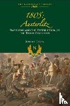 Goetz, Robert - 1805 Austerlitz: Napoleon and the Destruction of the Third Coalition