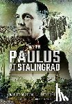 Adam, Wilhelm, Rhle, Otto - With Paulus at Stalingrad