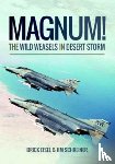 Eisel, Braxton R., Schreiner, James A. - Magnum! The Wild Weasels in Desert Storm