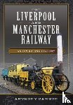 Dawson, Anthony - The Liverpool and Manchester Railway