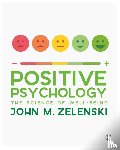 Zelenski, John - Positive Psychology - The Science of Well-Being