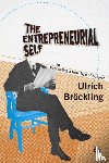 Bröckling - The Entrepreneurial Self: Fabricating a New Type of Subject