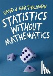Bartholomew - Statistics without Mathematics