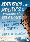 Williams, Helen - Statistics for Politics and International Relations Using IBM SPSS Statistics