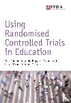 Paul Connolly, Andy Biggart, Sarah Miller, Liam O'Hare - Using Randomised Controlled Trials in Education