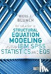 Blunch - Introduction to Structural Equation Modeling Using IBM SPSS Statistics and EQS