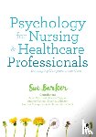 Barker - Psychology for Nursing and Healthcare Professionals: Developing Compassionate Care