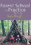 Knight, Sara - Forest School in Practice