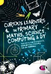 Cross - Curious Learners in Primary Maths, Science, Computing and DT