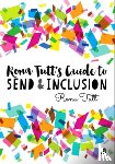 Tutt - Rona Tutt s Guide to SEND & Inclusion