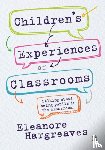 Hargreaves - Children s experiences of classrooms: Talking about being pupils in the classroom