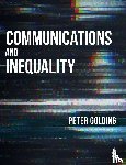 Golding, Peter - Communications and Inequality