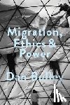 Bulley - Migration, Ethics and Power: Spaces Of Hospitality In International Politics