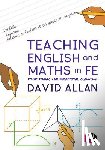 Allan - Teaching English and Maths in FE: What works for vocational learners? - What works for vocational learners?