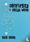 Hood, Rick - Complexity in Social Work