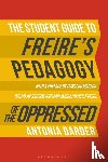 Darder, Professor Antonia (Loyola Marymount University - The Student Guide to Freire's 'Pedagogy of the Oppressed'