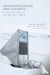  - Anthropologies and Futures