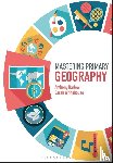 Barlow, Anthony (University of Roehampton, Whitehouse, Sarah (University of the West of England - Mastering Primary Geography