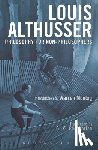Althusser, Louis (16 October 1918 â€“ 22 October 1990) was a French Marxist philosopher.) - Philosophy for Non-Philosophers