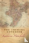 Mansfield, Katherine - The Urewera Notebook by Katherine Mansfield