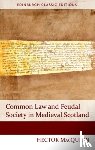 MacQueen, Hector L. (Scottish Law Commissioner - Common Law and Feudal Society in Medieval Scotland