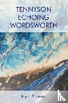 Thomas, Jayne (independent scholar - Tennyson Echoing Wordsworth
