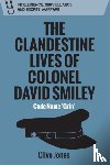 Jones, Clive - The Clandestine Lives of Colonel David Smiley