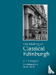 Youngson, A J (Professor of Economic History at the University of Edinburgh - The Making of Classical Edinburgh