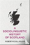 Millar, Robert McColl - A Sociolinguistic History of Scotland