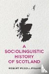 Millar, Robert McColl - A Sociolinguistic History of Scotland