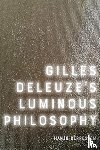 Berressem, Hanjo - Gilles Deleuze's Luminous Philosophy