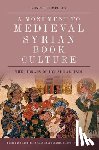 Hirschler, Konrad (Professor of Middle Eastern History - A Monument to Medieval Syrian Book Culture