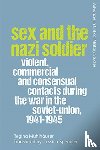 Muhlhauser, Regina - Sex and the Nazi Soldier