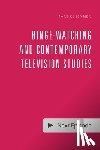  - Binge-Watching and Contemporary Television Studies