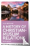 Goddard, Hugh - A History of Christian-Muslim Relations