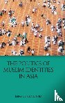  - The Politics of Muslim Identities in Asia