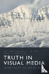  - Truth in Visual Media - Aesthetics, Ethics and Politics